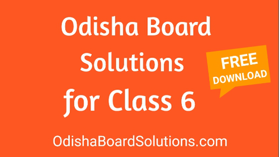 Odisha Board Solutions for Class 6